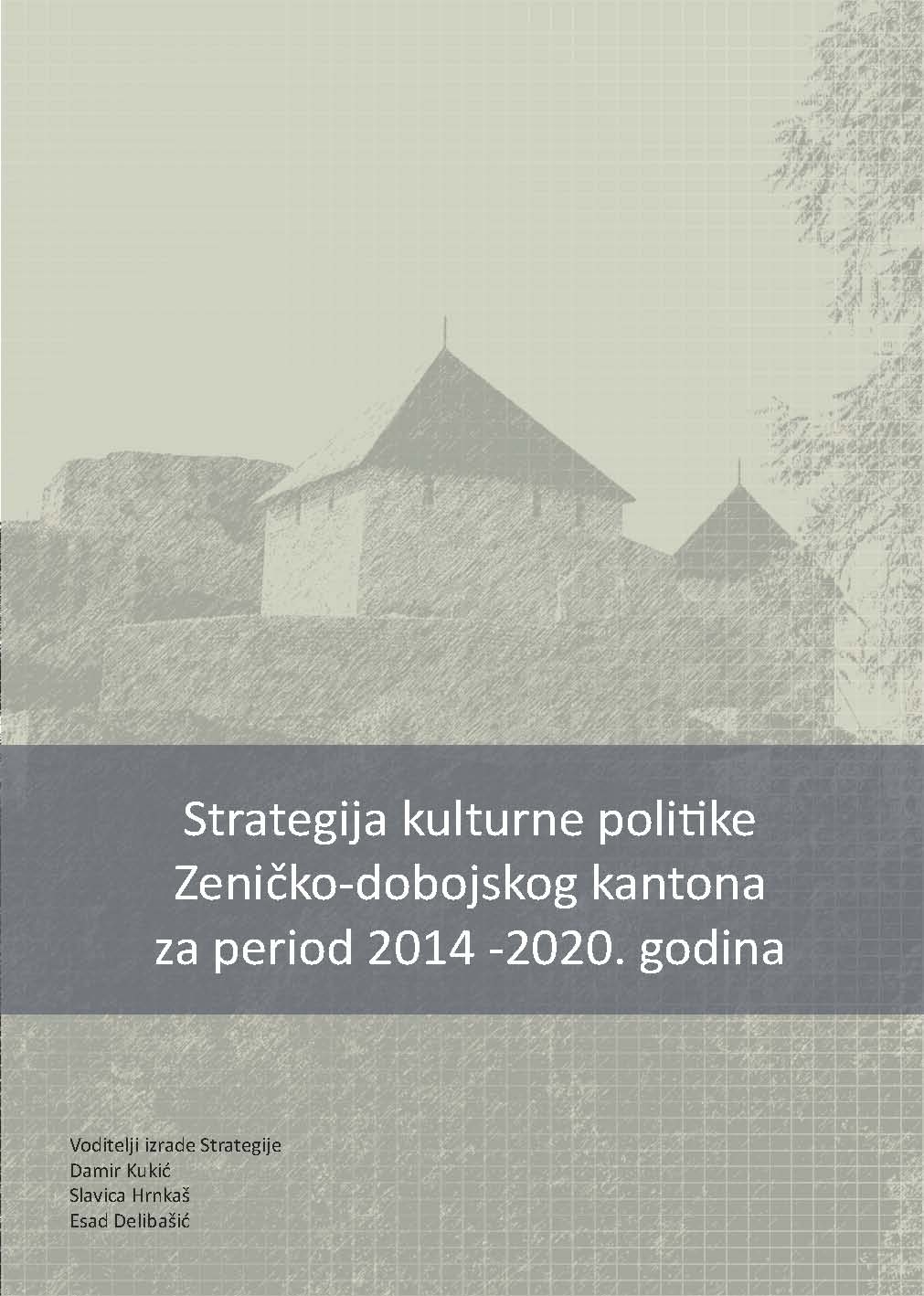 IZVJEŠTAJ O REALIZACIJI „STRATEGIJE KULTURNE POLITIKE ZENIČKO-DOBOJSKOG KANTONA ZA PERIOD 2014.-2020. GODINA“, ZA 2015. GODINU